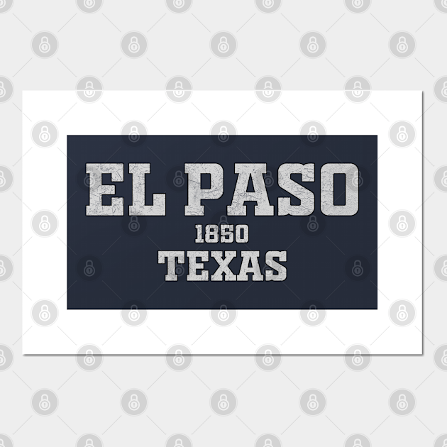 El Paso Texas - El Paso Texas - Posters and Art Prints | TeePublic